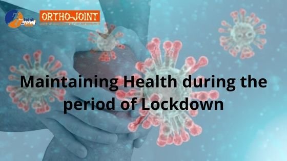 Maintaining Health during the period of Lockdown